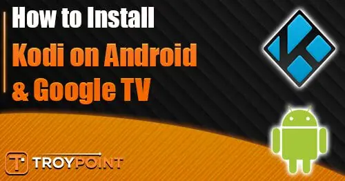 Install Kodi 21 on Android TV